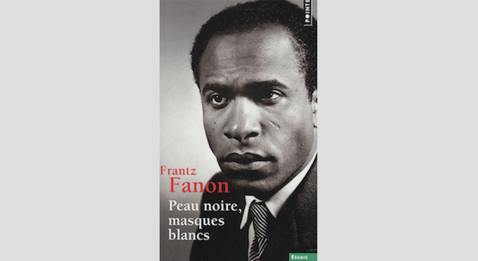 Frantz Fanon : « Je ne suis pas esclave de l’Esclavage qui déshumanisa mes pères »